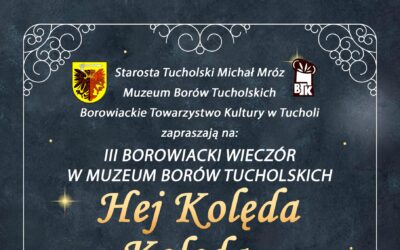 III Borowiacki Wieczór w Muzeum Borów Tucholskich