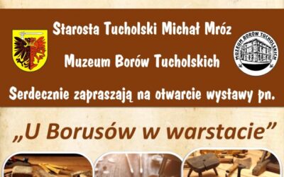 “U Borusów…” w Muzeum Borów Tucholskich